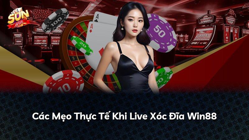 Các Mẹo Thực Tế Khi Live Xóc Đĩa Win88