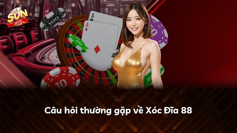 Câu hỏi thường gặp về Xóc Đĩa 88