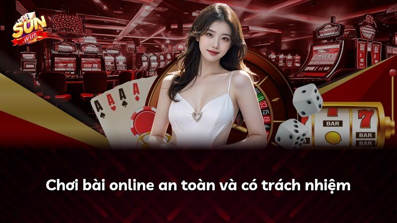 Chơi bài online an toàn và có trách nhiệm