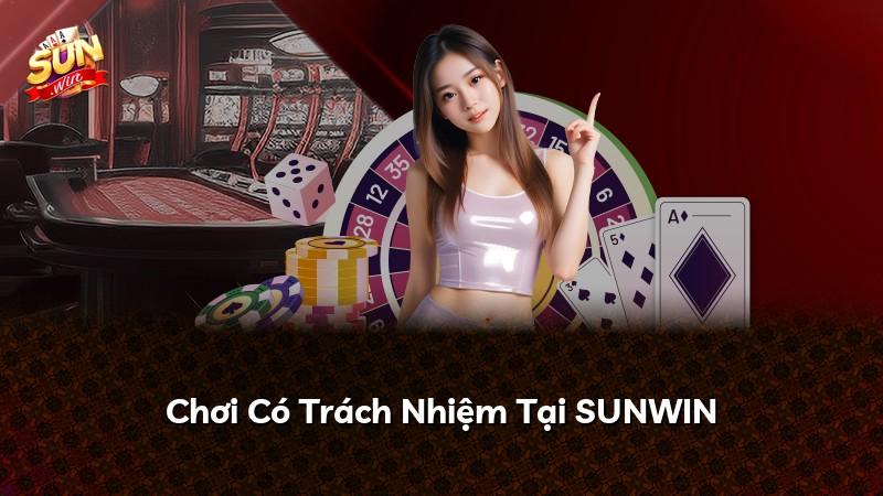 Chơi Có Trách Nhiệm Tại SUNWIN