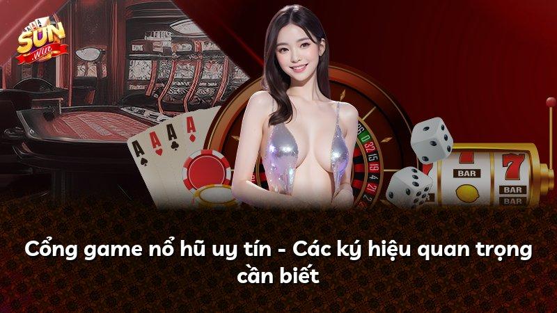 Cổng game nổ hũ uy tín - Các ký hiệu quan trọng cần biết