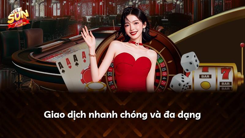 Giao dịch nhanh chóng và đa dạng