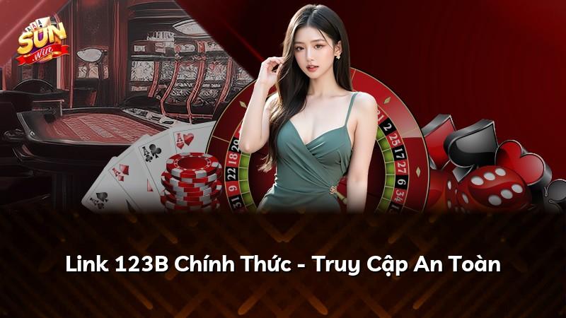 Link 123B Chính Thức - Truy Cập An Toàn