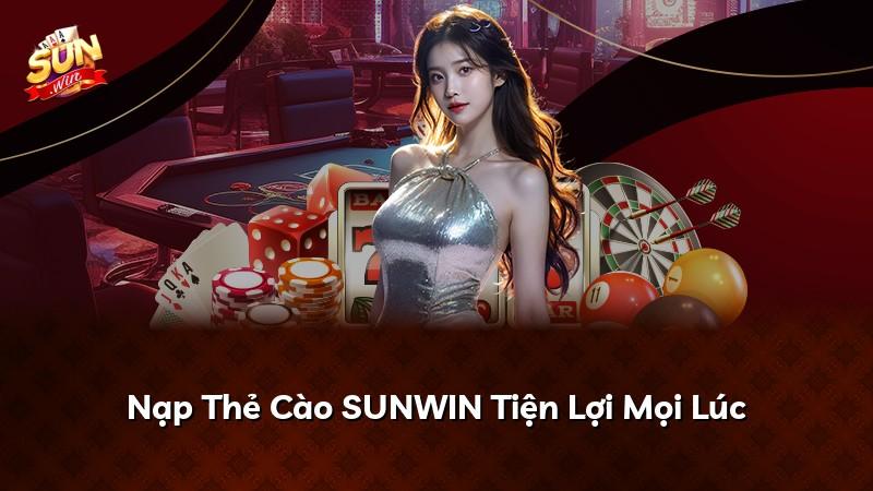 Nạp Thẻ Cào SUNWIN Tiện Lợi Mọi Lúc