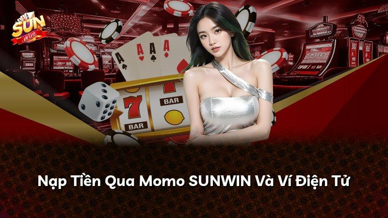 Nạp Tiền Qua Momo SUNWIN Và Ví Điện Tử