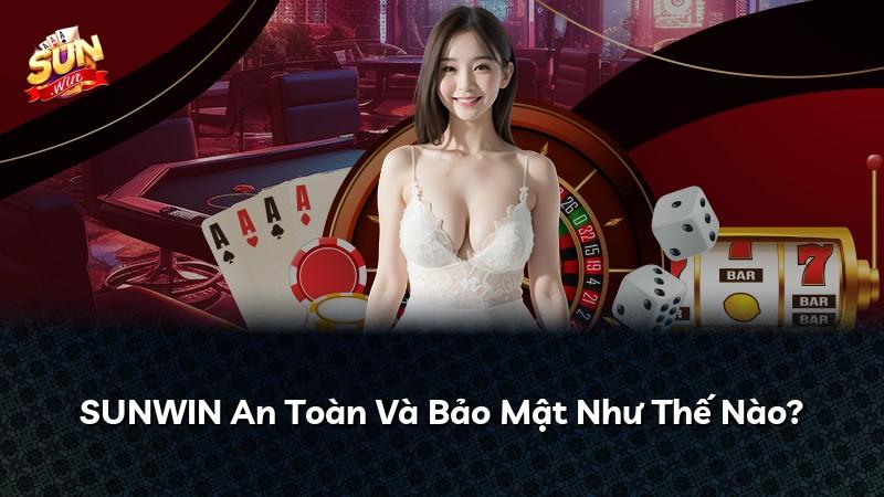 SUNWIN An Toàn Và Bảo Mật Như Thế Nào?