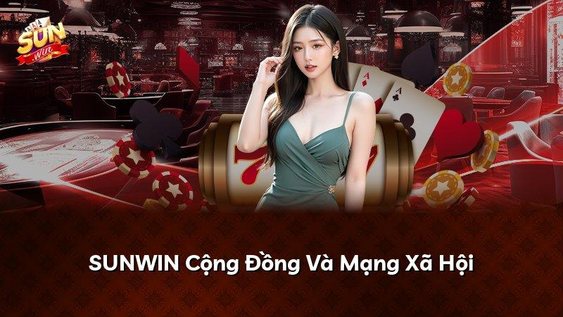 SUNWIN Cộng Đồng Và Mạng Xã Hội
