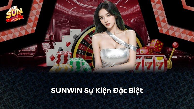 SUNWIN Sự Kiện Đặc Biệt