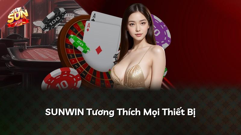 SUNWIN Tương Thích Mọi Thiết Bị