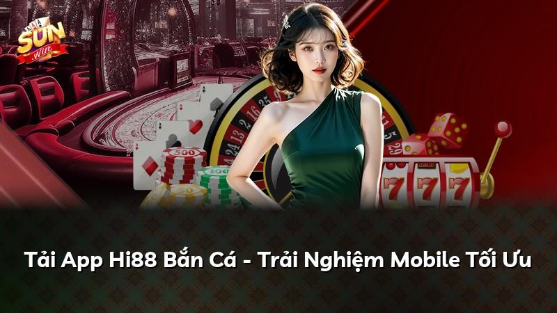 Tải App Hi88 Bắn Cá - Trải Nghiệm Mobile Tối Ưu