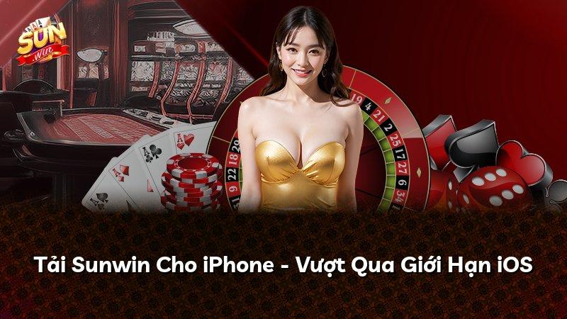 Tải Sunwin Cho iPhone - Vượt Qua Giới Hạn iOS