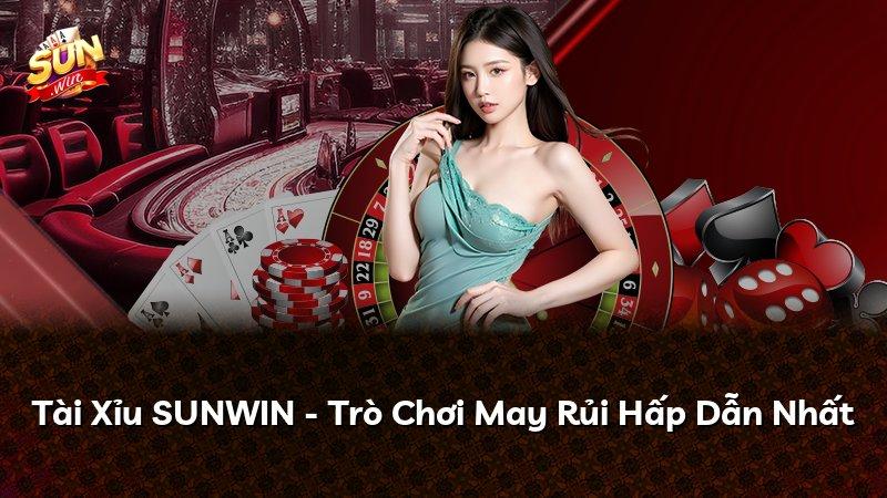 Tài Xỉu SUNWIN - Trò Chơi May Rủi Hấp Dẫn Nhất