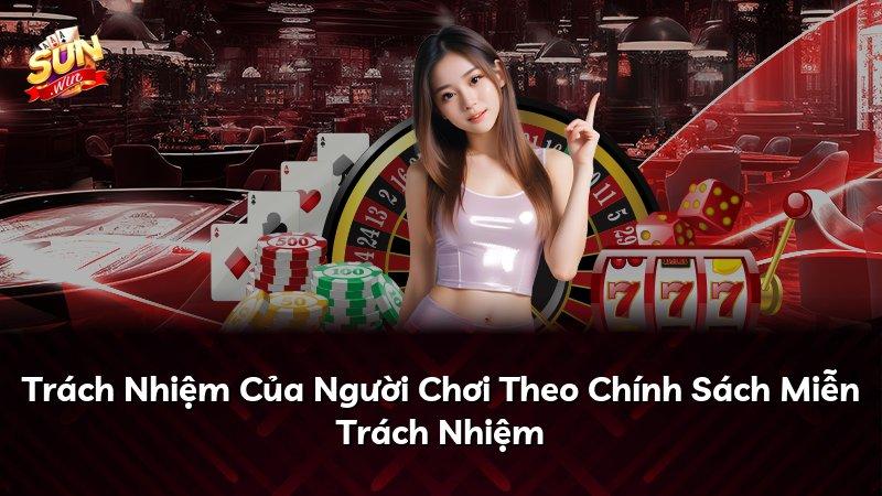 Trách Nhiệm Của Người Chơi Theo Chính Sách Miễn Trách Nhiệm