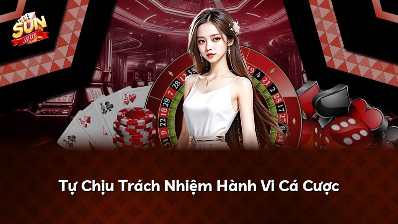Tự Chịu Trách Nhiệm Hành Vi Cá Cược