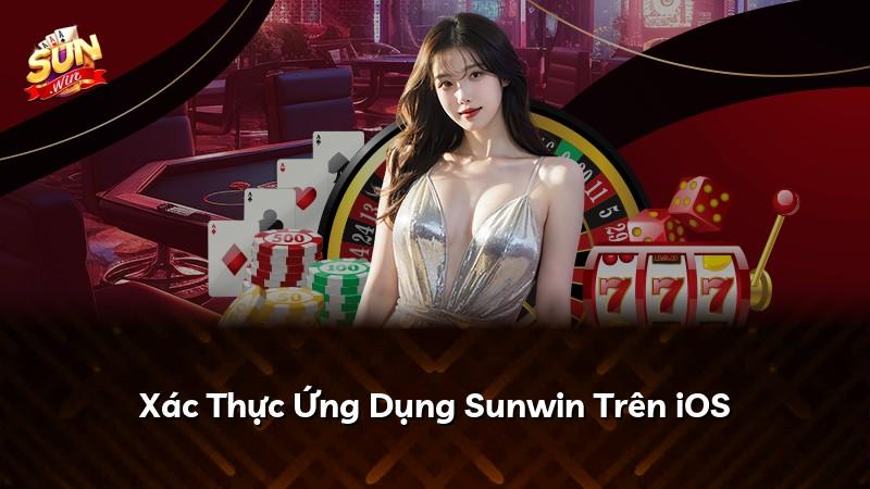 Xác Thực Ứng Dụng Sunwin Trên iOS